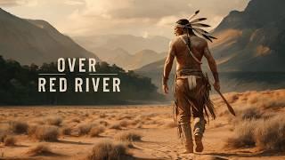 Over the Red River / Action Western Drama / Full Movie