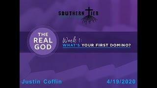 STCOC Sunday, April 19th, 2020: Justin Coffin: The Real God, What's your first domino?