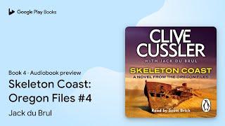 Skeleton Coast: Oregon Files #4 Book 4 by Jack du Brul · Audiobook preview