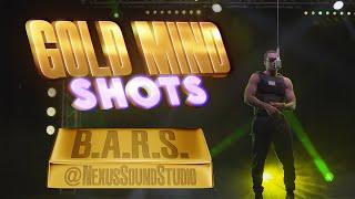 B.A.R.S. - Gold Mind - Shots | Drop The Mic | Nexus Sound Studio | Rap | Music Video | Hip Hop |