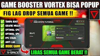 MODE GAMING GAME VORTEX V-SPACE BISA POP UP‼️ GAME BOOSTER TERBAIK 2024 UNTUK SEMUA ANDROID