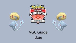 Uxie - Early VGC Guide by 3x Regional Champion