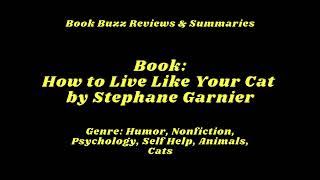 How to Live Like Your Cat by Stephane Garnier | #books #booksummary #bookreview