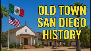 Discovering The History of Old Town San Diego: The Birthplace of California