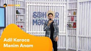 Adil Karaca - Mənim Anam