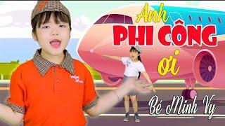 Anh Phi Công Ơi - Bé Minh Vy | Nhạc Thiếu Nhi Anh phi công ơi anh bay trên trời, 4K