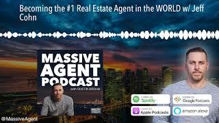 Becoming the #1 Real Estate Agent in the WORLD w/ Jeff Cohn