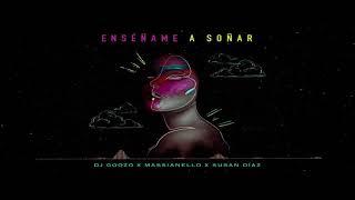 DJ Goozo X Massianello X Susan Díaz - Enseñame a Soñar (Original Mix)