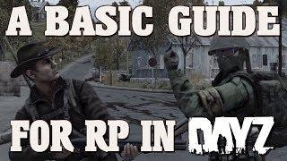 A Basic Guide For Roleplay in DayZ (2017)