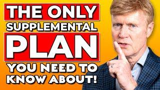 The ONLY Supplemental Plan You Need To Know! 