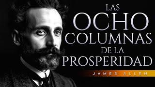 Las 8 columnas de la prosperidad | James Allen | Audiolibro de Autoayuda