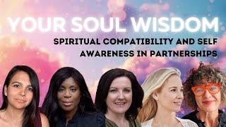 Spiritual Compatibility and Self Awareness in Partnerships  | Your Soul Wisdom | Ep. 121