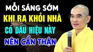 Thầy Dặn Mỗi Sáng Sớm Khi Ra Khỏi Nhà CÓ DẤU HIỆU NÀY Nên Cẩn Thận - Thầy Thích Tuệ Hải