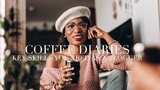 Coffee Diaries | Key Skills You Need As A Blogger