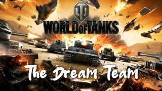 World of Tanks - The Dream Team