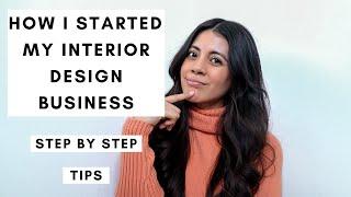 How I started my Interior Design Business | Step by Step