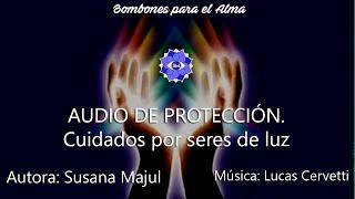 AUDIO DE PROTECCIÓN. Cuidados por seres de luz