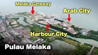 Melaka Gateway, Harbour City and Arab City in Pulau Melaka - After Covid Impact