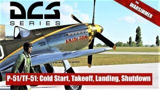 DCS P-51D or TF-51 Tutorial: Cold Start, Taxi, Takeoff, Landing