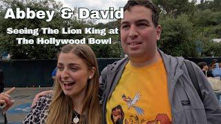 Abbey & David see The Lion King at The Hollywood Bowl!