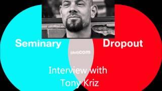 Seminary Dropout episode 1: Tony Kriz author of Neighbors & Wise Men.