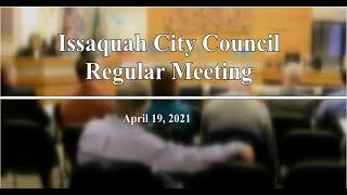 Issaquah City Council Meeting - April 19, 2021