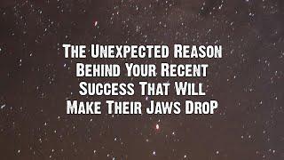 The Unexpected Reason Behind Your Recent Success That Will Make... | Angels messages