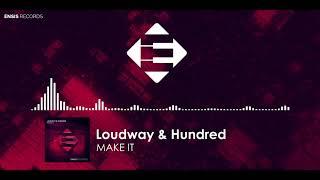 Loudway & Hundred - Make It (Original Mix)