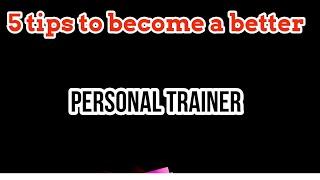 5 beginner tips for a personal trainer no3 is awesome