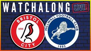 LIVE STREAM WATCHALONG- BRISTOL CITY V MILLWALL #millwall #bristolcity #livestream #efl