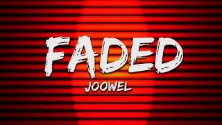 Joowel - Faded (Lyrics)