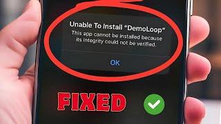 How to Fix 'This App Cannot Be Installed: Integrity Could Not Be Verified' on iOS 18