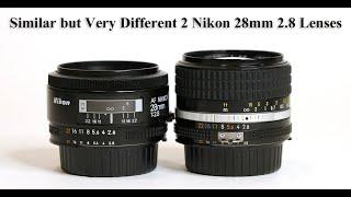 Similar but Very Different: 2 Nikon 28mm 2.8 Lenses