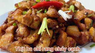 Thịt ba chỉ rang cháy cạnh thơm ngon