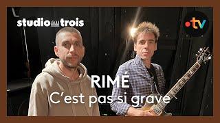 Studio trois. Rimé interprète "c'est pas si grave"