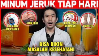 HATI - HATI MINUM JERUK SETIAP HARI BISA BIKIN MASALAH KESEHATAN