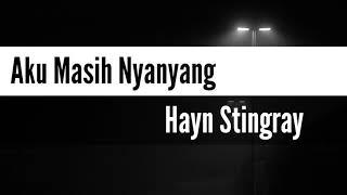 Aku masih nyanyang_Hayn Stingray(karaoke version)