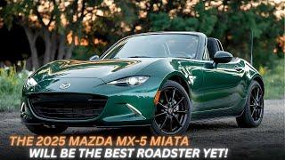 Why the 2025 Mazda MX-5 Miata Will Be the Best Roadster Yet – Shocking Changes!