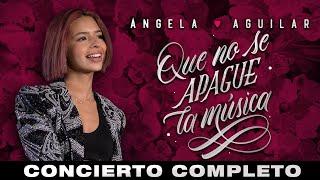 Ángela Aguilar - Que No Se Apague la Música - CONCIERTO COMPLETO