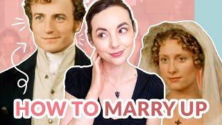 How to Marry Up and Social Climb in Jane Austen's Regency Era