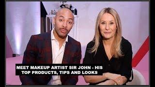 MAKEUP ARTIST SIR JOHN - his top tips, products and fave celebrity looks