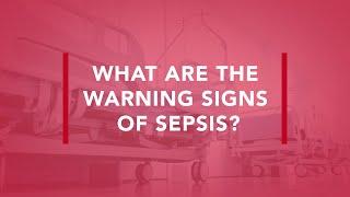 What are the warning signs of Sepsis?