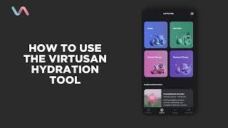 How to use the Virtusan Hydration Tool