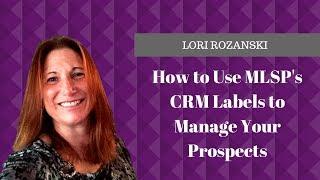 How to Use MLSP's CRM Labels to Manage Your Prospects