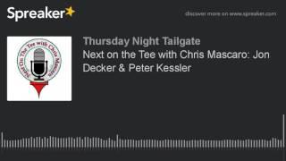 Next on the Tee with Chris Mascaro: Jon Decker & Peter Kessler