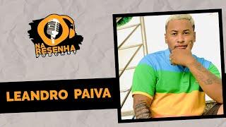 LEANDRO PAIVA - NA RESENHA #79