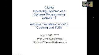 CS162 Lecture 13 (3/10/2020): Address Translation (Con't), Caching and TLBs