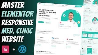 Master ELEMENTOR: Build a Responsive MEDICAL CLINIC Website from Scratch | Wordpress Tutorial 2025