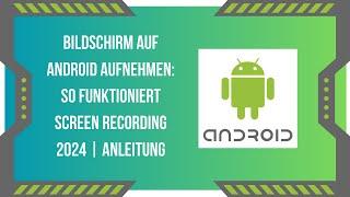 Bildschirm auf Android aufnehmen: So funktioniert Screen Recording 2024 | Anleitung