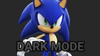 Sonic turns on Dark Mode